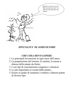 SPECIALITA` DI AGRICOLTORE CHE COSA DEVO SAPERE: 1. Le
