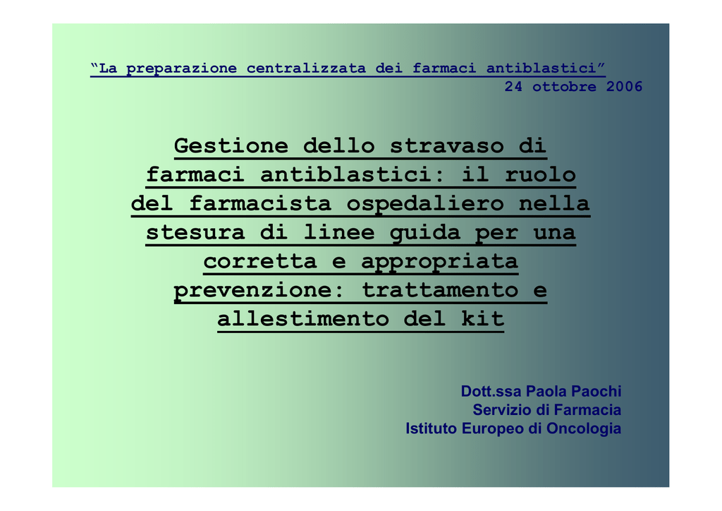 Stravaso Di Farmaci Antiblastici.Gestione Dello Stravaso Di Farmaci Antiblastici P Paochi