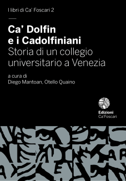 Ca` Dolfin ei Cadolfiniani Storia di un collegio universitario a Venezia