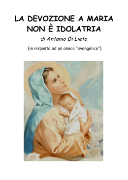 LA DEVOZIONE A MARIA NON &Egrave; IDOLATRIA