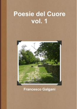 Poesie del cuore - Vol. 1 - poesie di Francesco Galgani