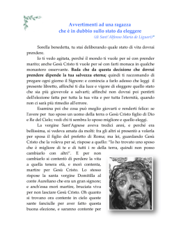 Sorella benedetta, voi state deliberando quale stato di vita dovrete