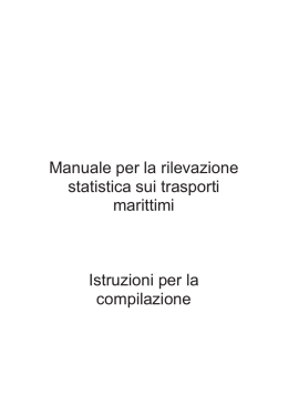 Manuale per la rilevazione statistica sui trasporti marittimi Istruzioni
