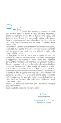 molti anni cultura a Savona &egrave; stata sinonimo di Teatro Chiabrera. La