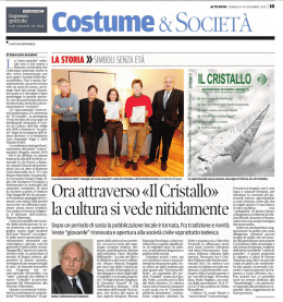 Ora attraverso "Il Cristallo" ultura si vede nitidamente