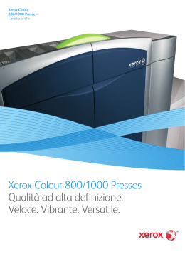 Xerox Colour 800/1000 Presses Qualità ad alta definizione. Veloce