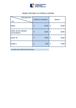 Ordinari e familiari* Esterni Adulti 24,00 &euro; 32,00 &euro; Under 25 (con