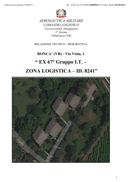 RONCA` (VR) - Via Viola, 1 “ EX 67° Gruppo IT – ZONA LOGISTICA