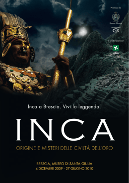 Inca a Brescia. Vivi la leggenda. ORIGINE E MISTERI DELLE